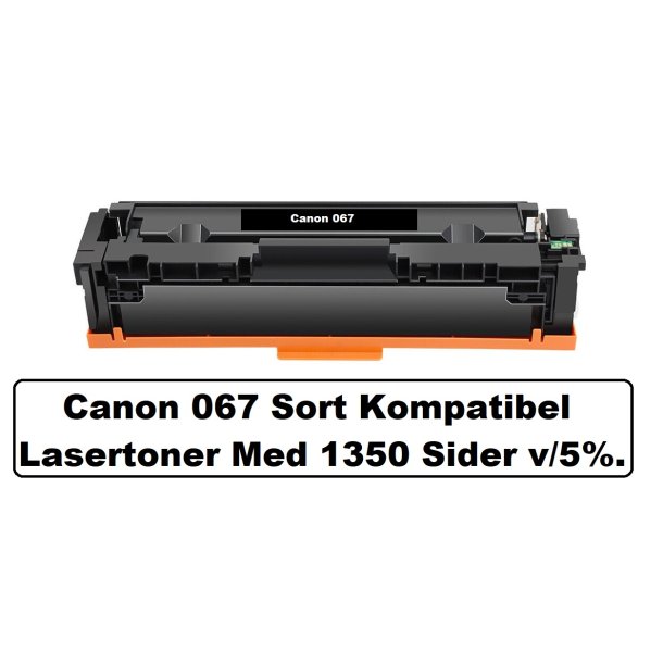 CANON 067 BK (sort) Lasertoner Kompatibel med Canon 067 BK. Printer 1350 sider v/5%