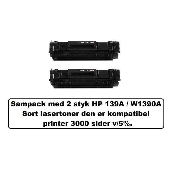 Sampack med 2 styk HP 139A / W1390A Sort lasertoner den er kompatibel printer 3000 sider v/5%.