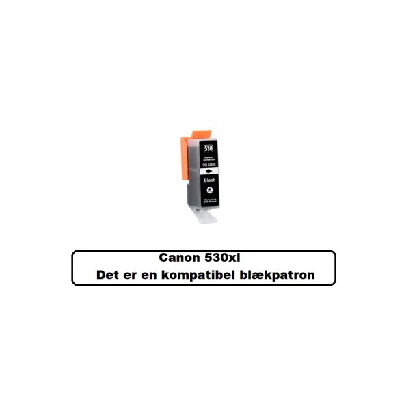 Canon PGI 530 XL BK (sort) kompatibel blkpatron Indeholder 25ml.